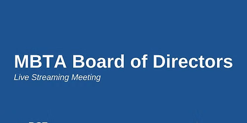 MBTA Board of Directors - Hybrid Board Meeting