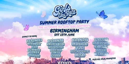 Girls Like R&B - Summer Rooftop Party - XOYO Birmingham