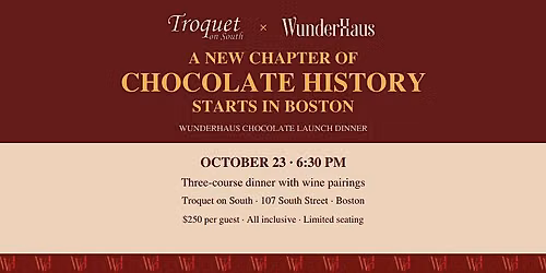 Troquet on South X WunderHaus Chocolate --- Launch Party