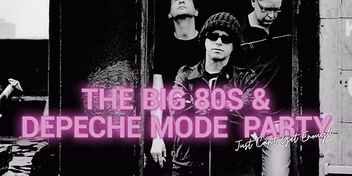 The Big 80s & Depeche Mode Party