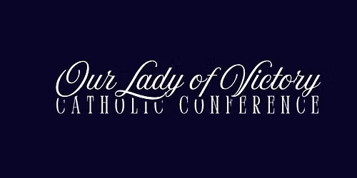 Our Lady of Victory Catholic Conference