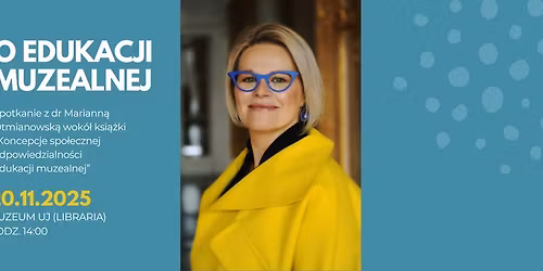 O edukacji muzealnej. Spotkanie z dr Mariann\u0105 Otmianowsk\u0105.
