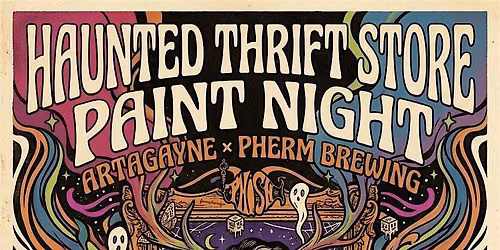 HAUNTED THRIFT STORE PAINT NIGHT AT PHERM BREWING