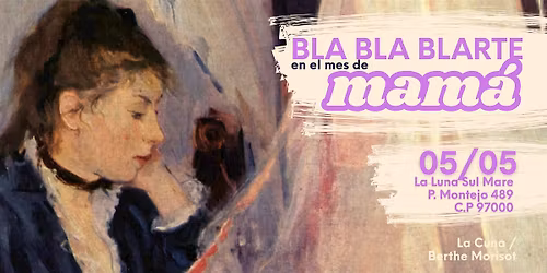 Bla-Bla-Blarte "Mes de Mam\u00e1"