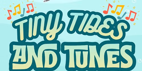 Tiny Tides & Tunes