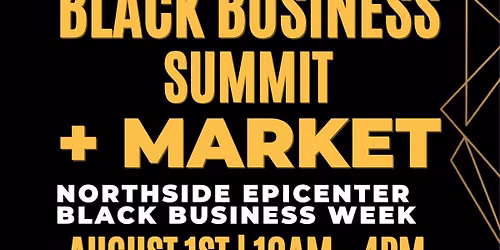 Black Business Summit + Market at The Northside Epicenter