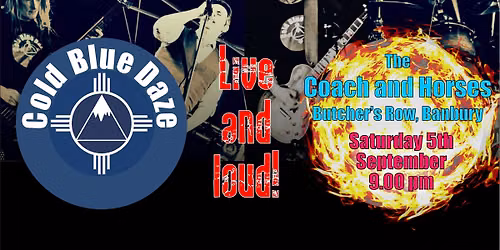 Cold Blue Daze Rocking the Coach and Horses!