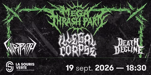 Mega Thrash Party \u2014 Illegal Corpse + Warfaith + Death Decline