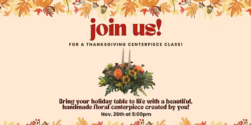 Thanksgiving Centerpiece Class