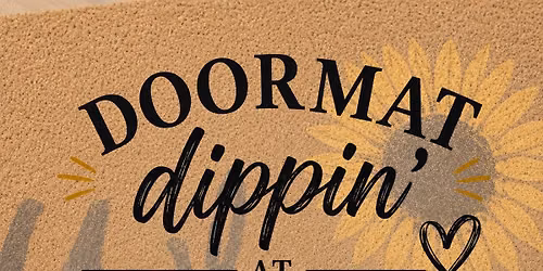 Doormat Dippin\u2019 at Dennys (Doormat Paint Class)