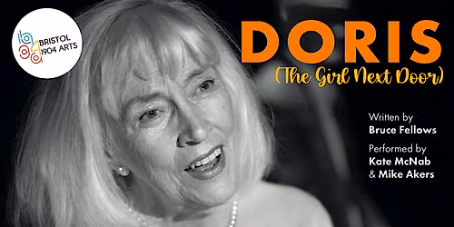 Bristol 1904 Arts presents - Doris (The Girl Next Door)