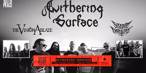 Rust In Peace: Withering Surface + The Vision Ablaze + Silent Fracture