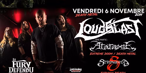 Loudblast \/ Ataraxie \/ Stronghold \/\/ Le Fury D\u00e9fendu