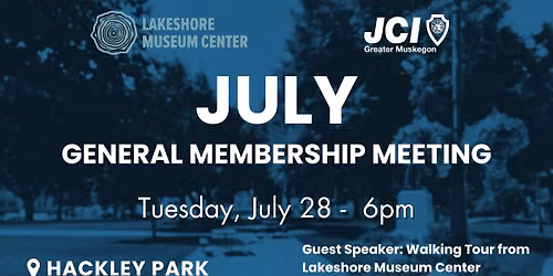General Membership Meeting: July