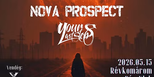 NOVA PROSPECT || YOUR LAST STEPS - Vend\u00e9g EXCLUDED - R\u00c9VKOM\u00c1ROM || R\u00c9V KLUB