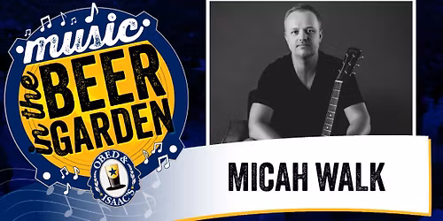 Micah Walk - Music in the Beer Garden