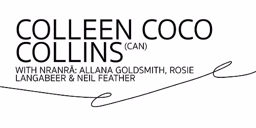 Colleen Coco Collins (CAN), Nranr\u0101: Allana Goldsmith, Rosie Langabeer, Neil Feather