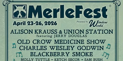 Merlefest: Old Crow Medicine Show Blackberry Smoke & Alison Krauss and Union Station - 3 Day Pass