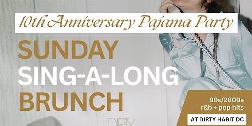 Sunday Sing-a- Long Brunch \u2014 The Morning After 10th Annivesary Pajama Party