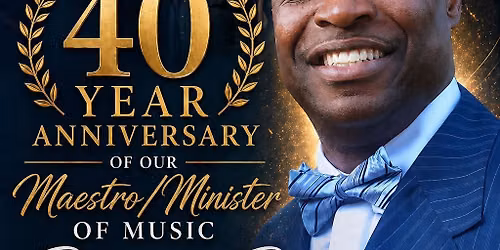 40th Anniversary Celebration for Maestro\/Minister of Music Patrick Piper