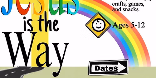 Vacation Bible School - Jesus is the Way!