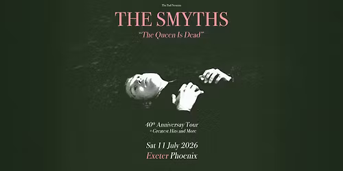 THE SMYTHS ''THE QUEEN IS DEAD'' - EXETER PHOENIX