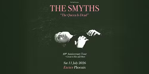 THE SMYTHS ''THE QUEEN IS DEAD'' - EXETER PHOENIX 