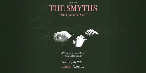 THE SMYTHS ''THE QUEEN IS DEAD'' - EXETER PHOENIX