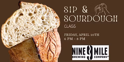 Sip & Sourdough Class - @Nine Mile Brewing - Bloomington, MN