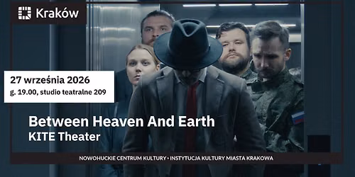 Between Heaven and Earth | KITE Theater | 27 September