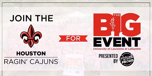 The Big Event - Houston Ragin' Cajun Cub