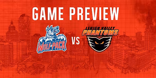 Lehigh Valley Phantoms vs. Hartford Wolf Pack