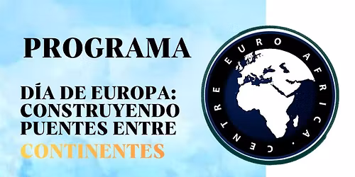 D\u00cdA DE EUROPA: CONSTRUYENDO PUENTES ENTRE CONTINENTES