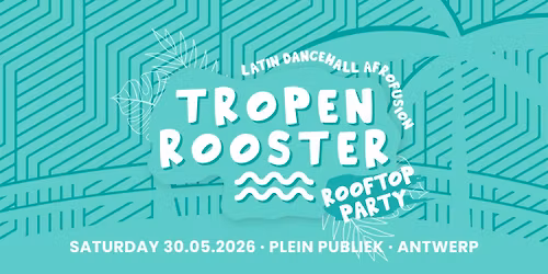 TROPENROOSTER \ud83e\ude75 Antwerpen | Plein Publiek Rooftop
