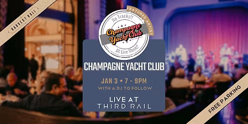 Champagne Yacht Club | LIVE at Third Rail