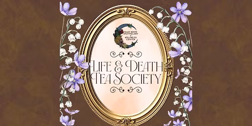 Life & Death Tea Society