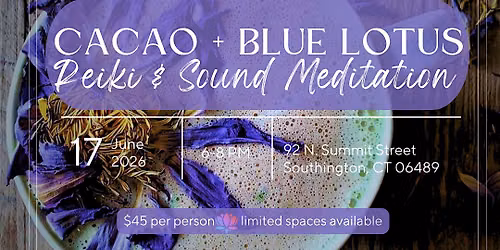 Cacao + Blue Lotus Meditation with Sound Healing