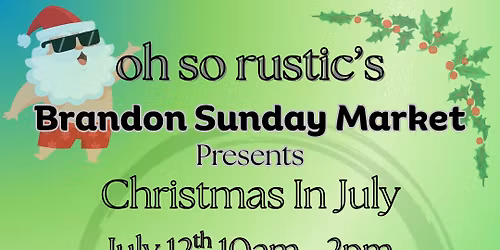 Oh So Rustic's Brandon Sunday Market Christmas in July