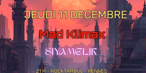Concerts Mad Klimax - Siyamelik au Noktamb\u00fcl