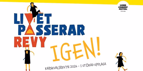Karnevalsrevyn 2026 - Livet passerar revy, igen! | Lund Comedy Festival