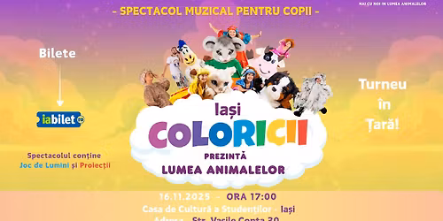Spectacol Muzical Pentru Copii \u201cCOLORICII PREZINT\u0102 LUMEA ANIMALELOR\u201d