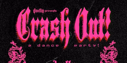 CRASH OUT! A Dance Party