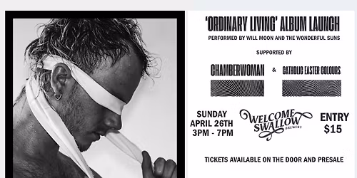 Will Moon 'Ordinary Living' Album Launch with Chamberwoman and Easter Catholic Colours 