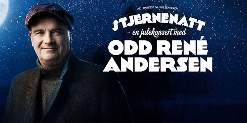 Stjernenatt \u2013 en julekonsert med Odd Ren\u00e9 Andersen \/\/ Kolben kulturhus