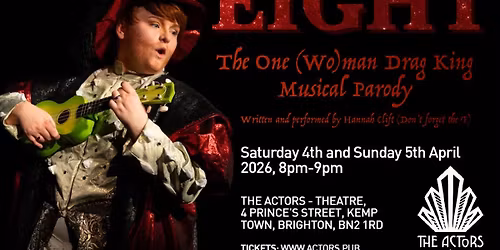 EIGHT: The One (Wo)Man Drag King Musical Parody