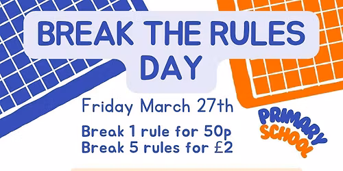 P1-P7's Break the Rules Day