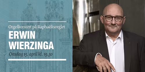 Orgelkoncert p\u00e5 Rapha\u00eblisorglet \/\/ Erwin Wiersinga