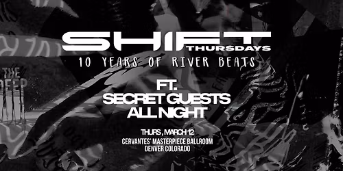 SHIFT Ft. Secret Guests All Night - 10 Years of River Beats