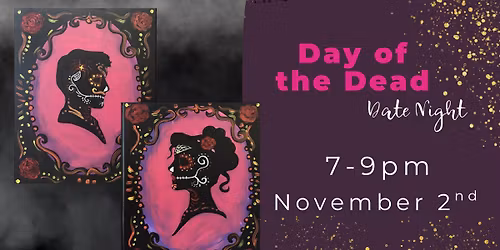 Day of the Dead Date Night Paint&Sip \ud83c\udf39\ud83c\udfa8\ud83c\udf77