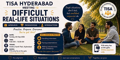 TISA Hyderabad Meeting #13 Difficult Real-Life Situations